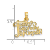 Load image into Gallery viewer, 14K TODAY TOMORROW AND FOREVER Charm
