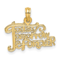 Load image into Gallery viewer, 14K TODAY TOMORROW AND FOREVER Charm
